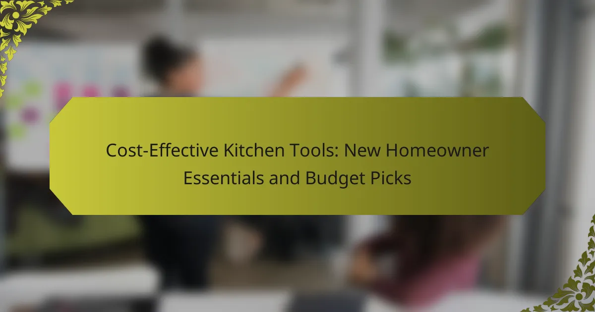 Cost-Effective Kitchen Tools: New Homeowner Essentials and Budget Picks