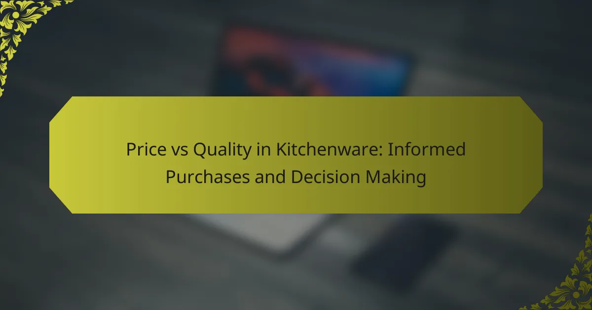 Price vs Quality in Kitchenware: Informed Purchases and Decision Making